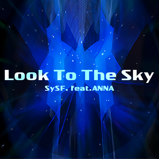 Look To The Sky by System S.F. with ANNA